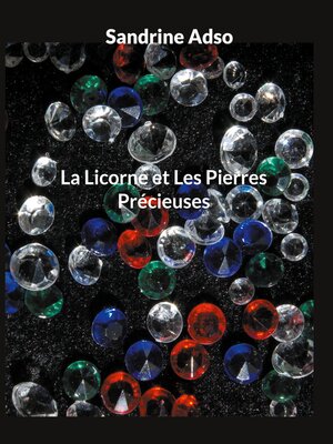 cover image of La Licorne et Les Pierres Précieuses